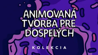 Animovaná tvorba pre dospelých
