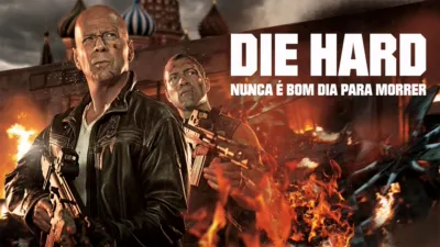 Die Hard - Nunca é Bom Dia para Morrer