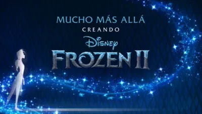 Mucho más allá: Creando Frozen 2