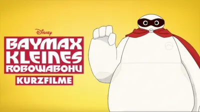 Baymax – Kleines Robowabohu (Kurzfilme)