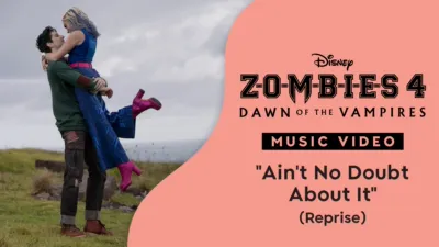 "Ain't No Doubt It (Reprise)" | ZOMBIES 4: Dawn of the Vampires Music Video