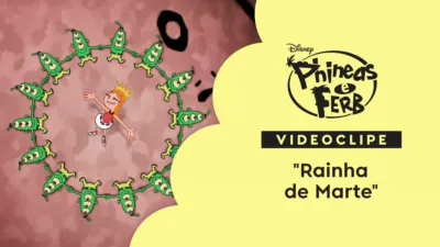 "Rainha de Marte" | Phineas e Ferb Videoclipe