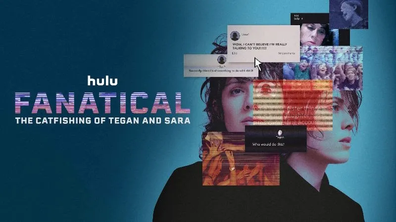 Title art for the true crime documentary Fanatical: The Catfishing of Tegan and Sara.