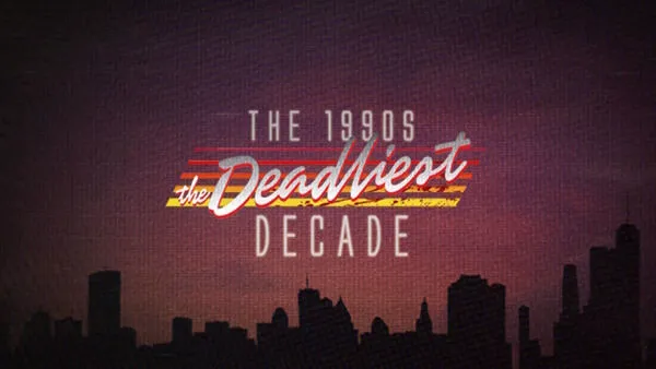 Title art for the docuseries, The 1990s: The Deadliest Decade.