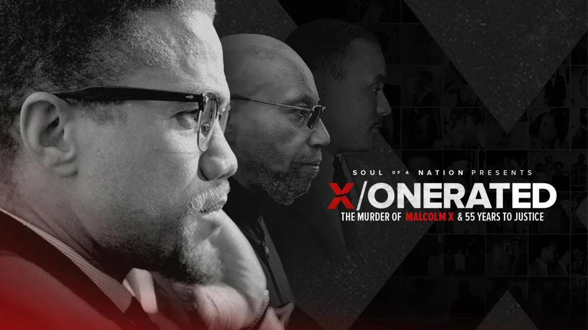 Title art for the Black history documentary Soul of a Nation Presents: X/onerated — The Murder of Malcolm X and 55 Years to Justice.