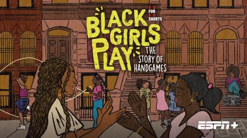 Title art for the ESPN+ Original short film, Black Girls Play: The Story of Handgames.