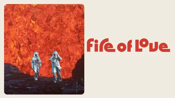 Title art for the Oscar-nominated documentary Fire of Love.