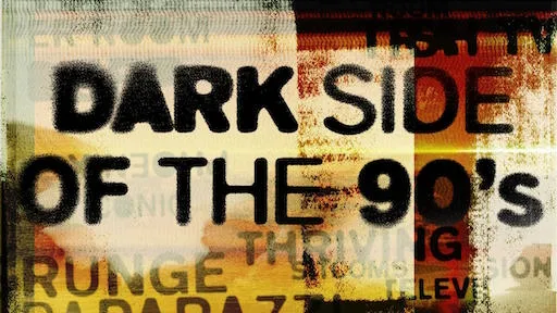 Title art for the documentary, Dark Side of the 90s.